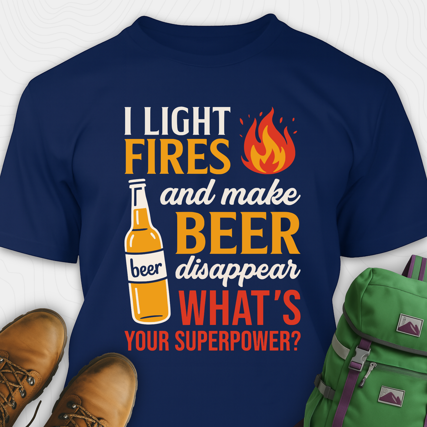 I Like Fires & Make Beers Disappear T-Shirt