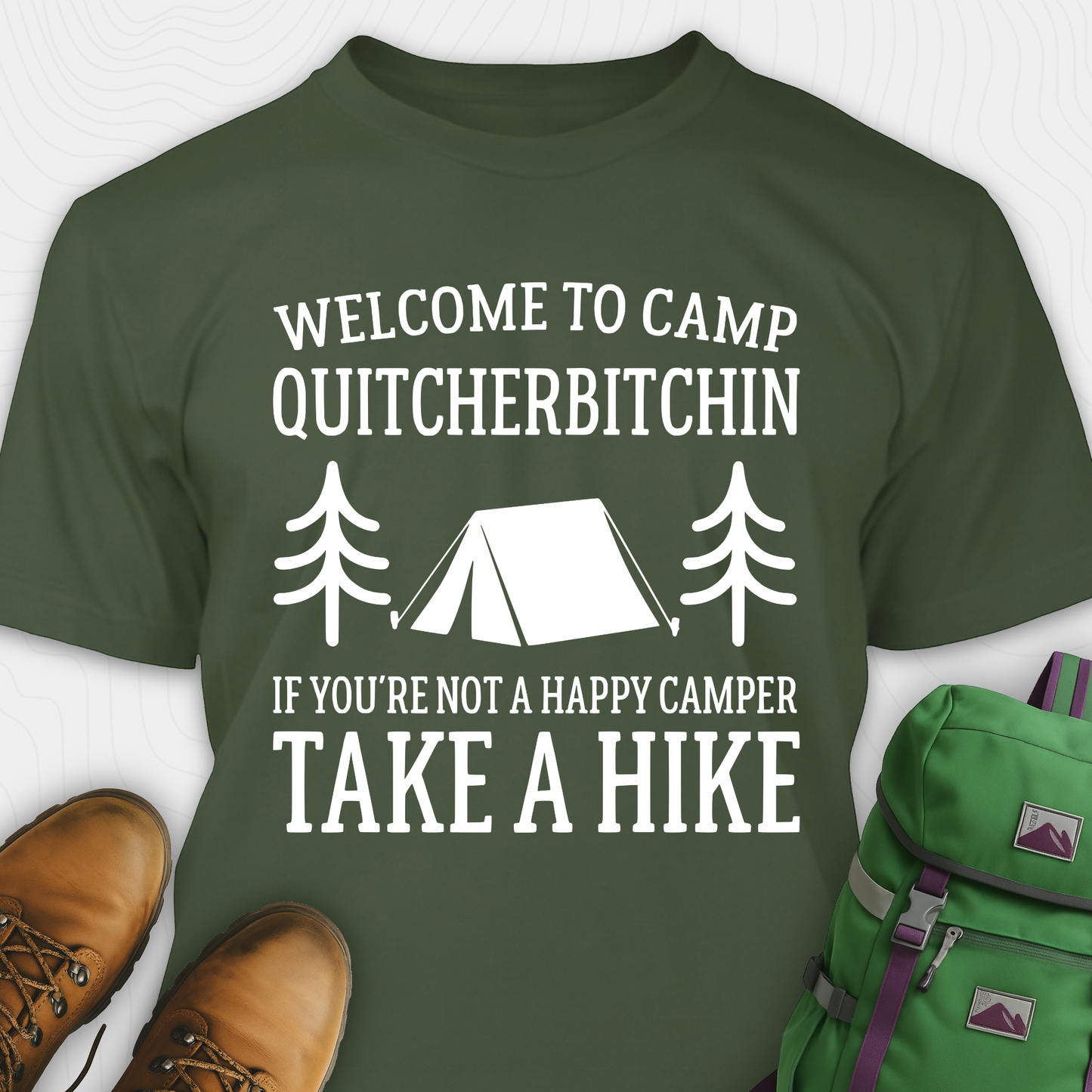 Welcome To Camp Quitcherbitchin T-Shirt