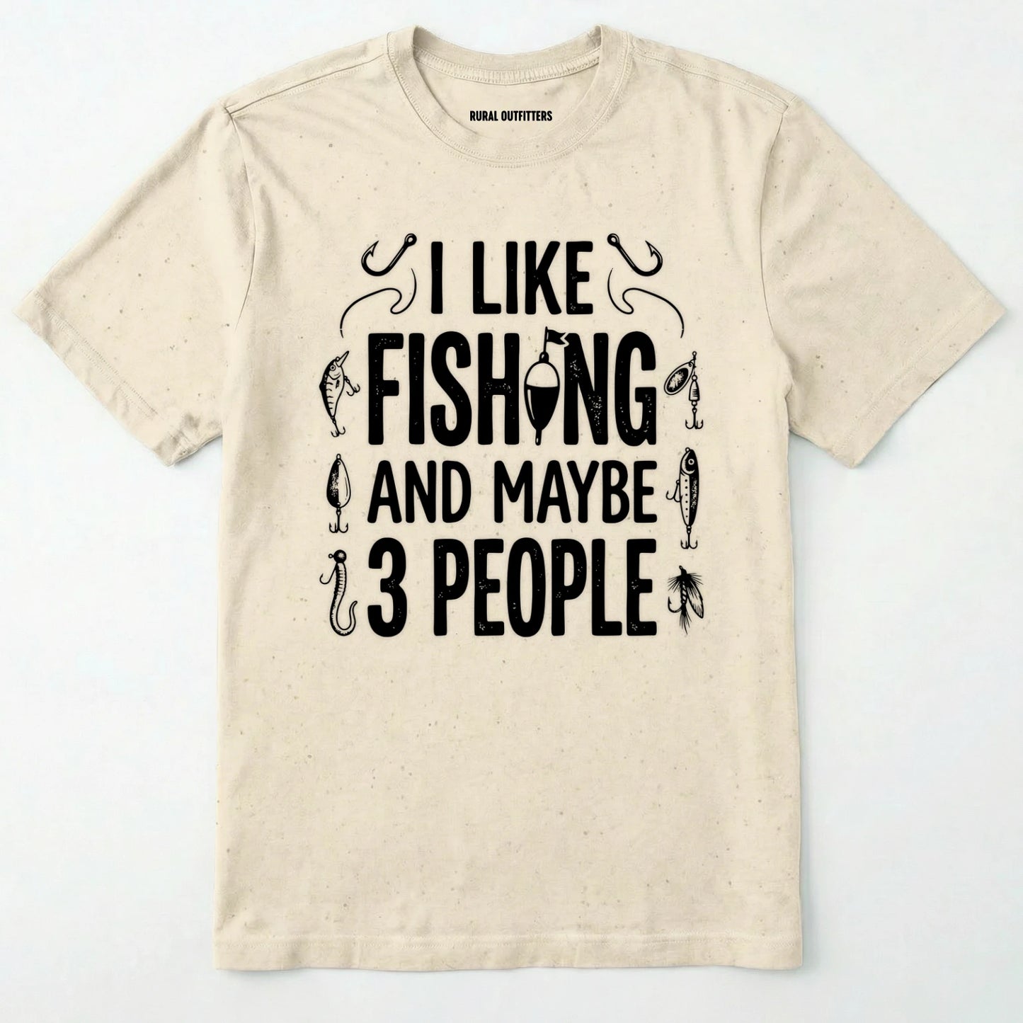 Natural t-shirt with black text 'i like fishing and maybe 3 people' on a white background