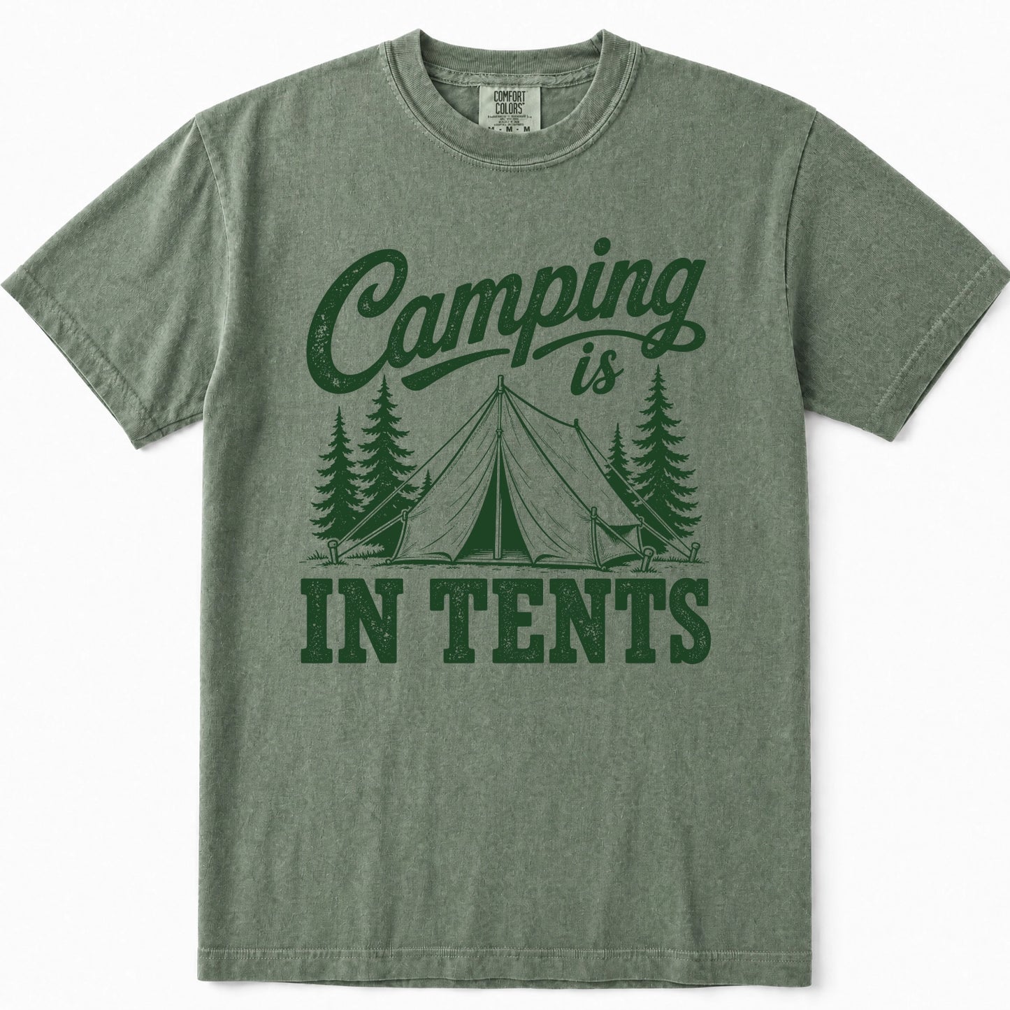 Moss green crewneck t-shirt featuring a dark green graphic print that reads 'Camping is IN TENTS' with an illustration of a tent and pine trees, shown flat against a white background.