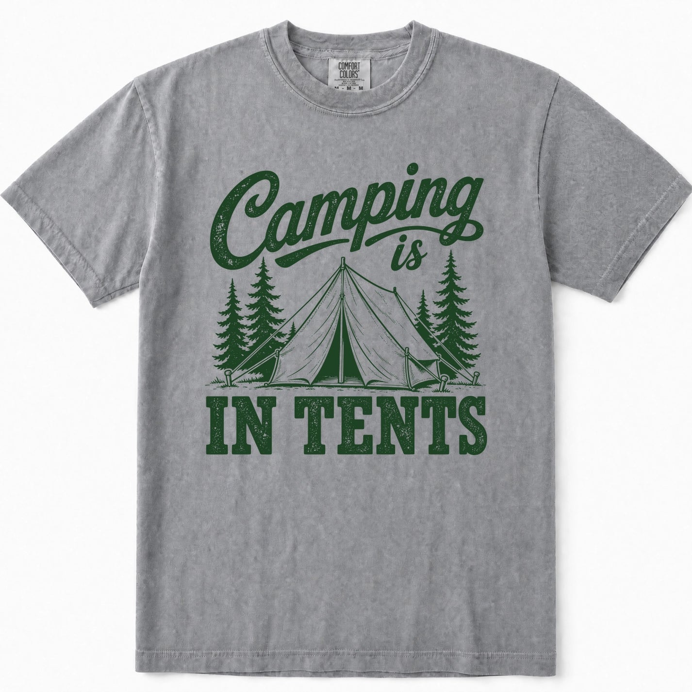 Grey short-sleeve crewneck t-shirt featuring a dark green graphic print on the front that reads 'Camping is IN TENTS' with an illustration of a tent and pine trees.