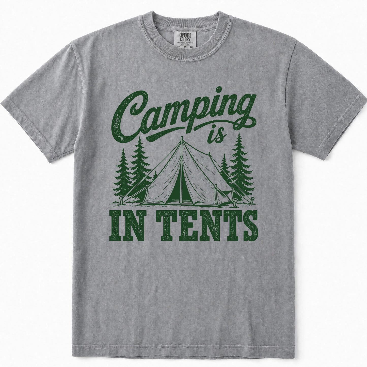 Grey short-sleeve crewneck t-shirt featuring a dark green graphic print on the front that reads 'Camping is IN TENTS' with an illustration of a tent and pine trees.