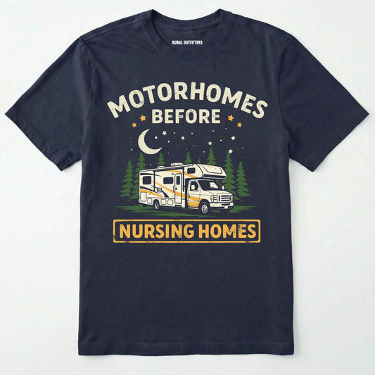 Navy blue t-shirt with graphic of a super C RV and text 'Motorhomes Before Nursing Homes' on a white background