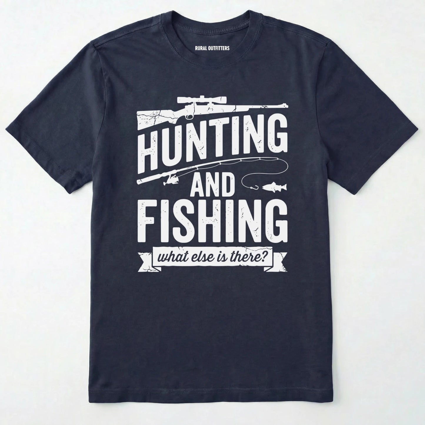 Navy t-shirt with white text 'hunting and fishing what else is there?' on a light grey background