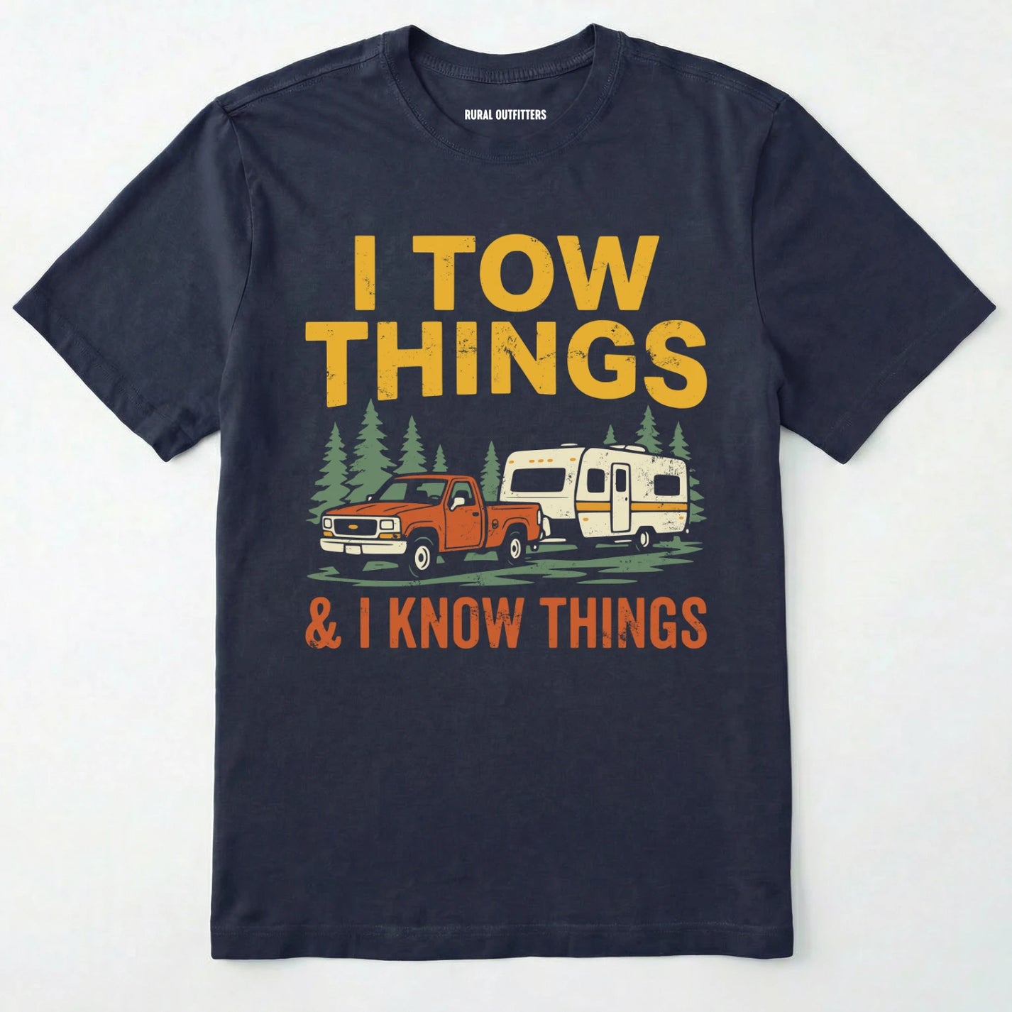 Navy I Tow Things & I Know Things t-shirt with graphic of a truck towing a camper on a white background.