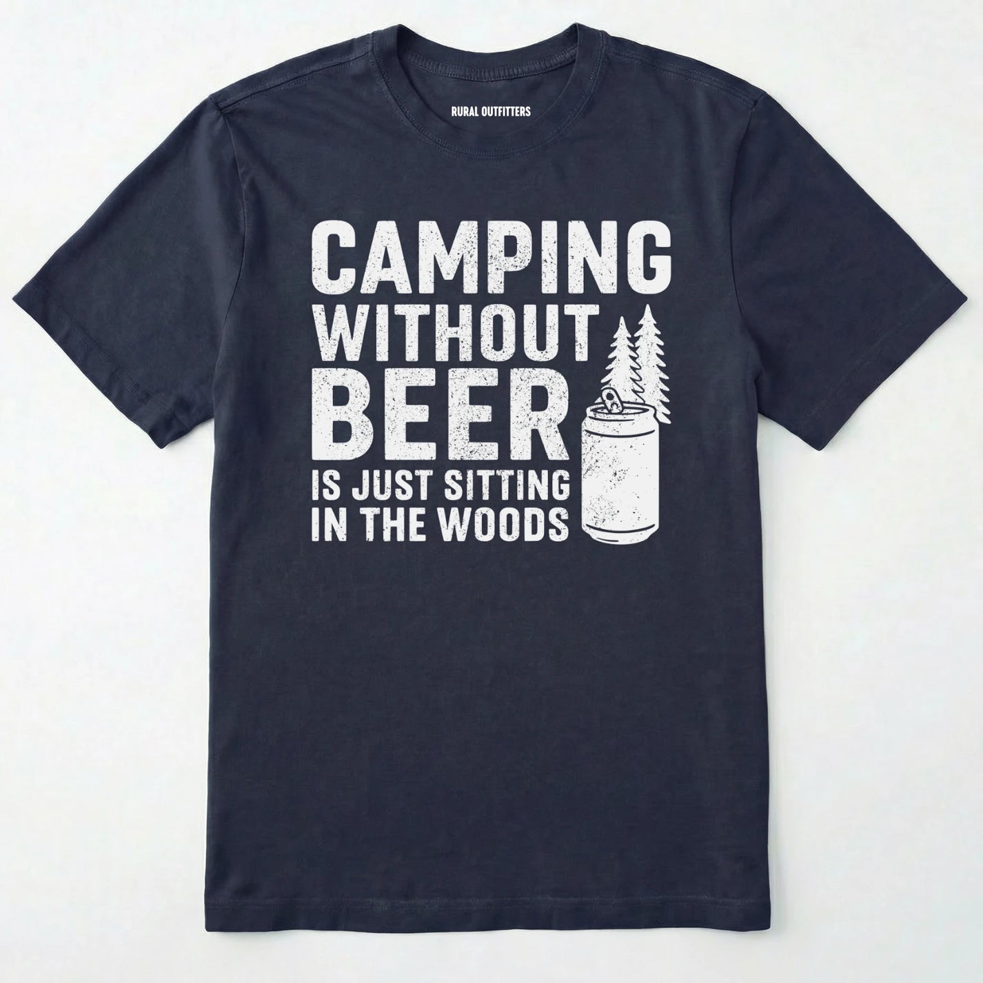 Navy camping without beer is just sitting in the woods shirt with a beer can and a pine tree design on a white background.