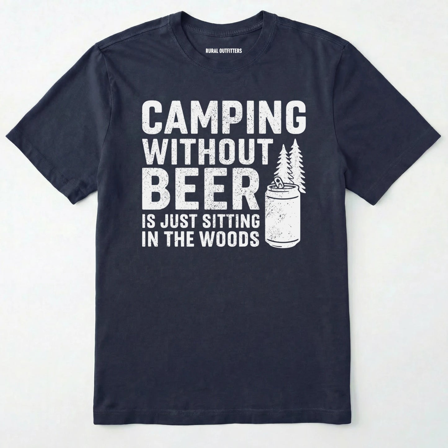 Navy camping without beer is just sitting in the woods shirt with a beer can and a pine tree design on a white background.
