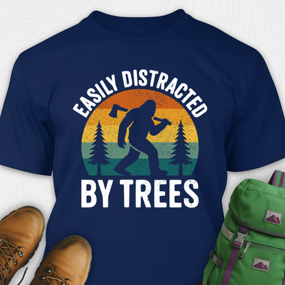 Easy Distracted By Trees Bigfoot T-Shirt