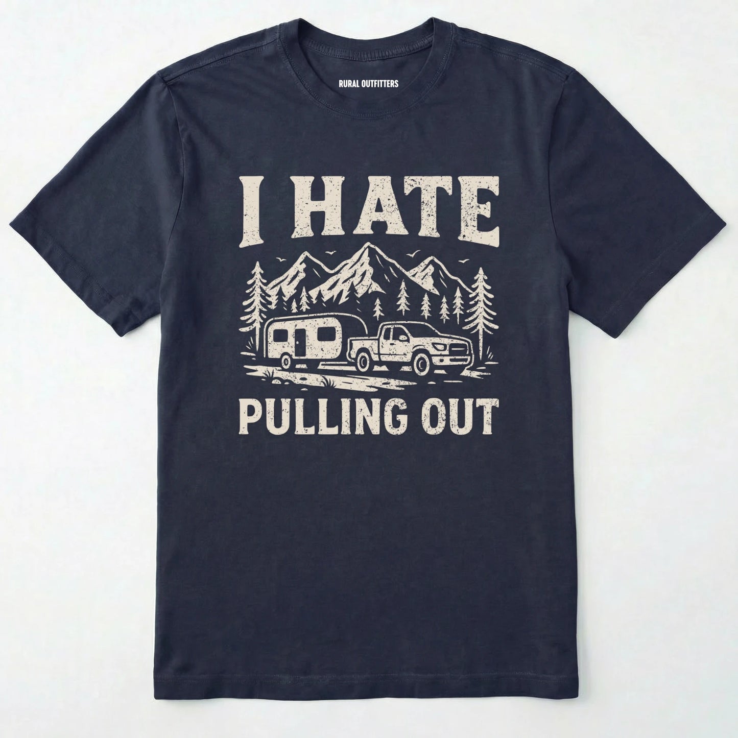 Navy i hate pulling out camper shirt with a mountain, trailer and truck design on a white background.