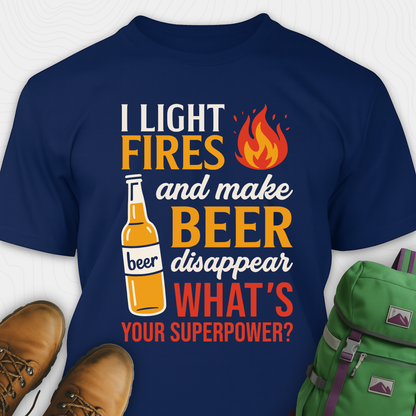 I Like Fires & Make Beers Disappear T-Shirt