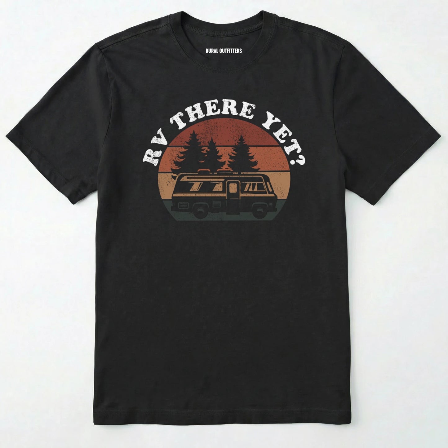 Black rv there yet shirt with retro rv, pine trees and sunset graphic on a white background.
