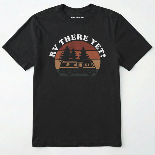 Black rv there yet shirt with retro rv, pine trees and sunset graphic on a white background.