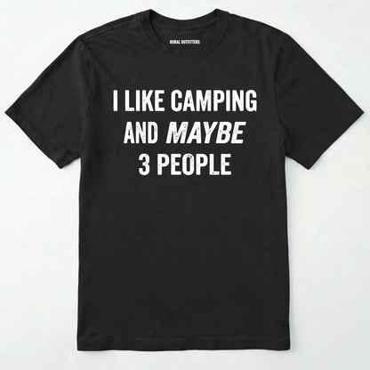 Black I LIKE CAMPING AND MAYBE 3 PEOPLE t-shirt on a white background