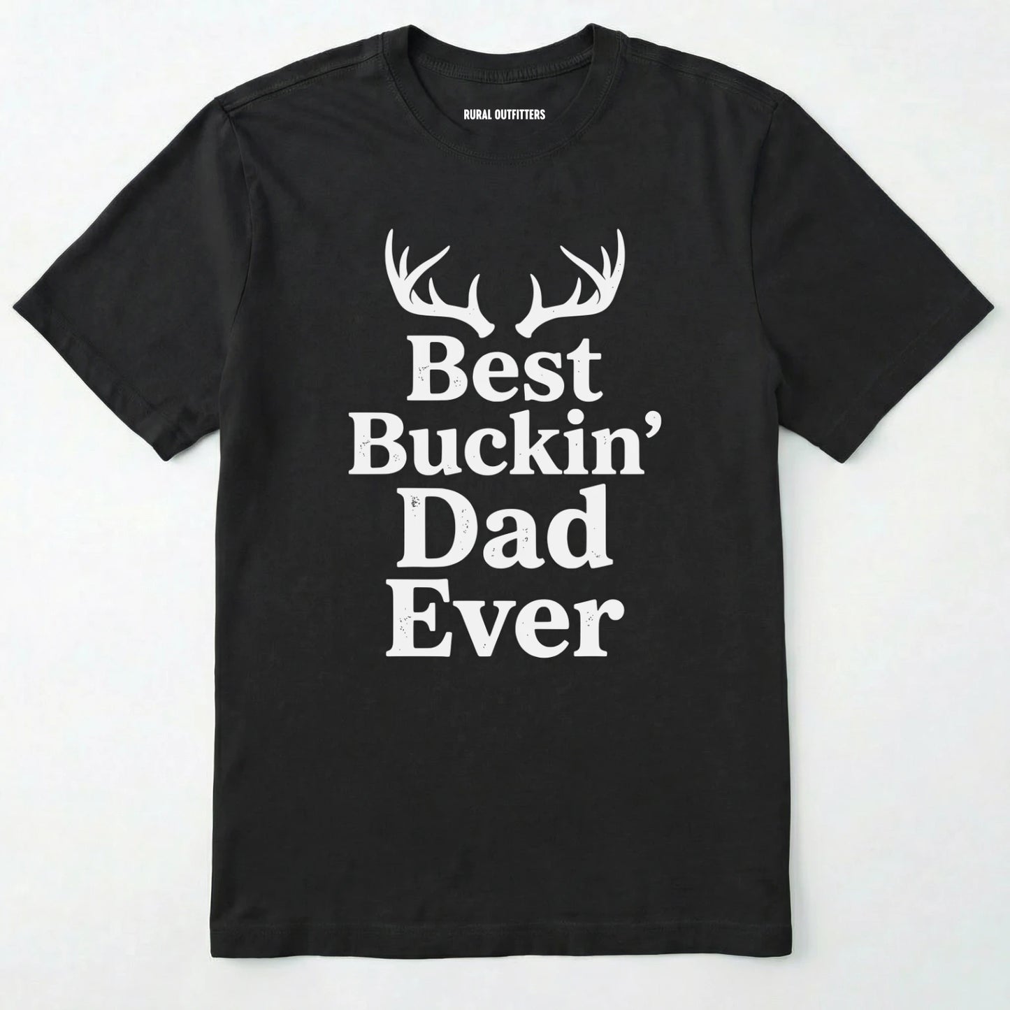Black t-shirt with 'best buckin' dad ever' text and deer antlers on a white background