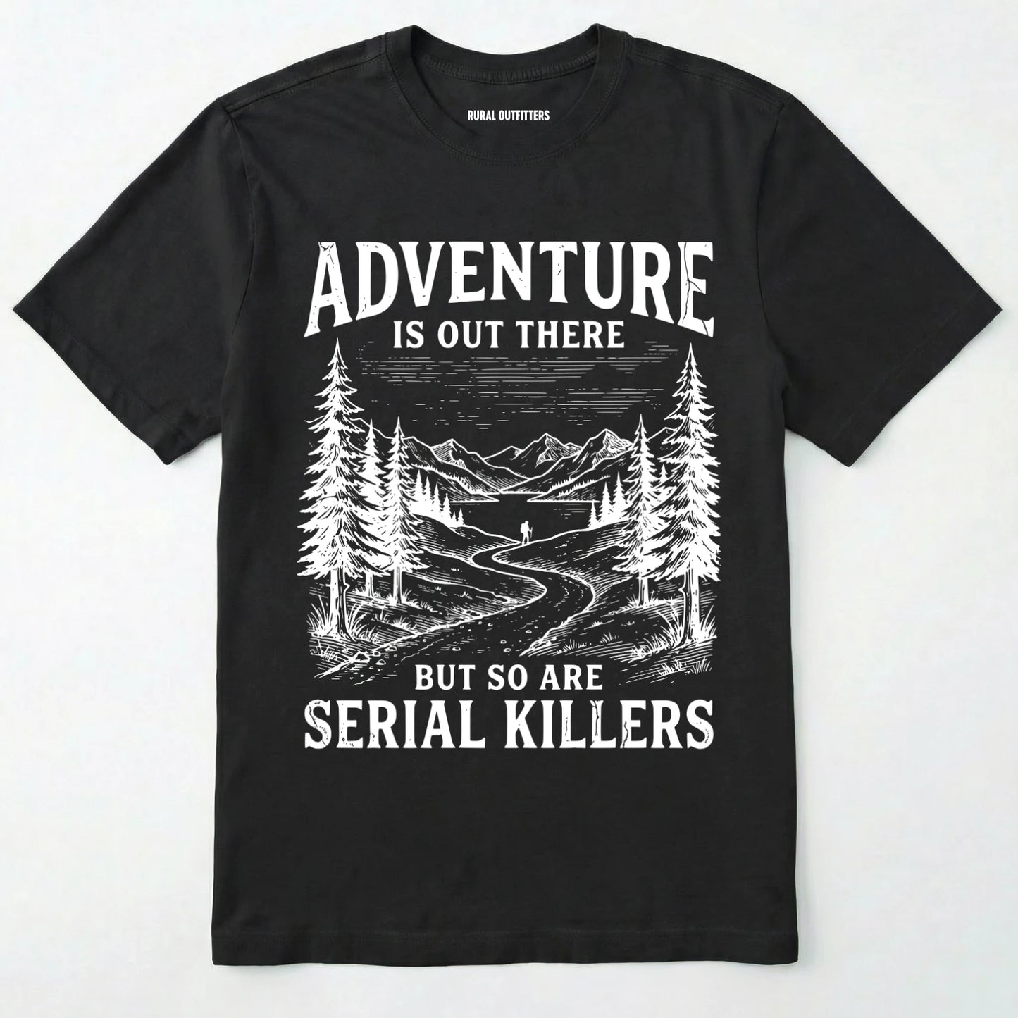 Black Adventure is out there but so are serial killers t-shirt with a graphic on a white background