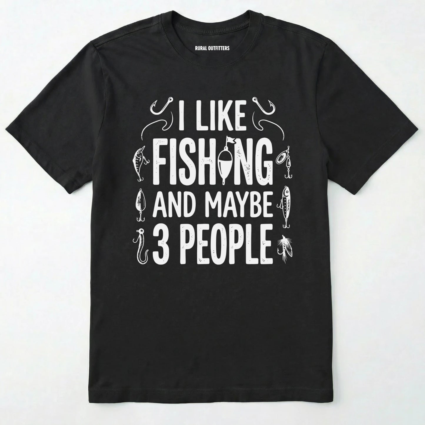 Black t-shirt with white text 'i like fishing and maybe 3 people' on a white background