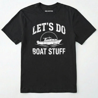 Black boat shirt with 'let's do boat stuff' text on a white background.