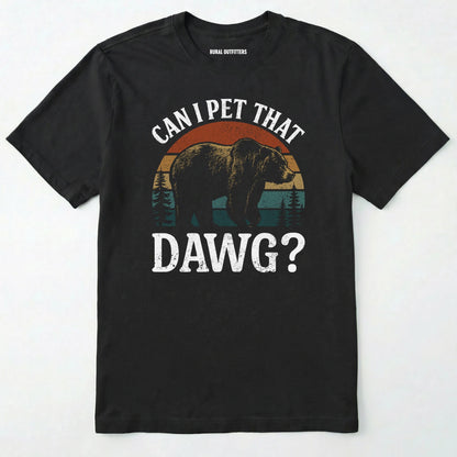 Black funny can i pet that dog shirt with a retro bear graphic on a white background.