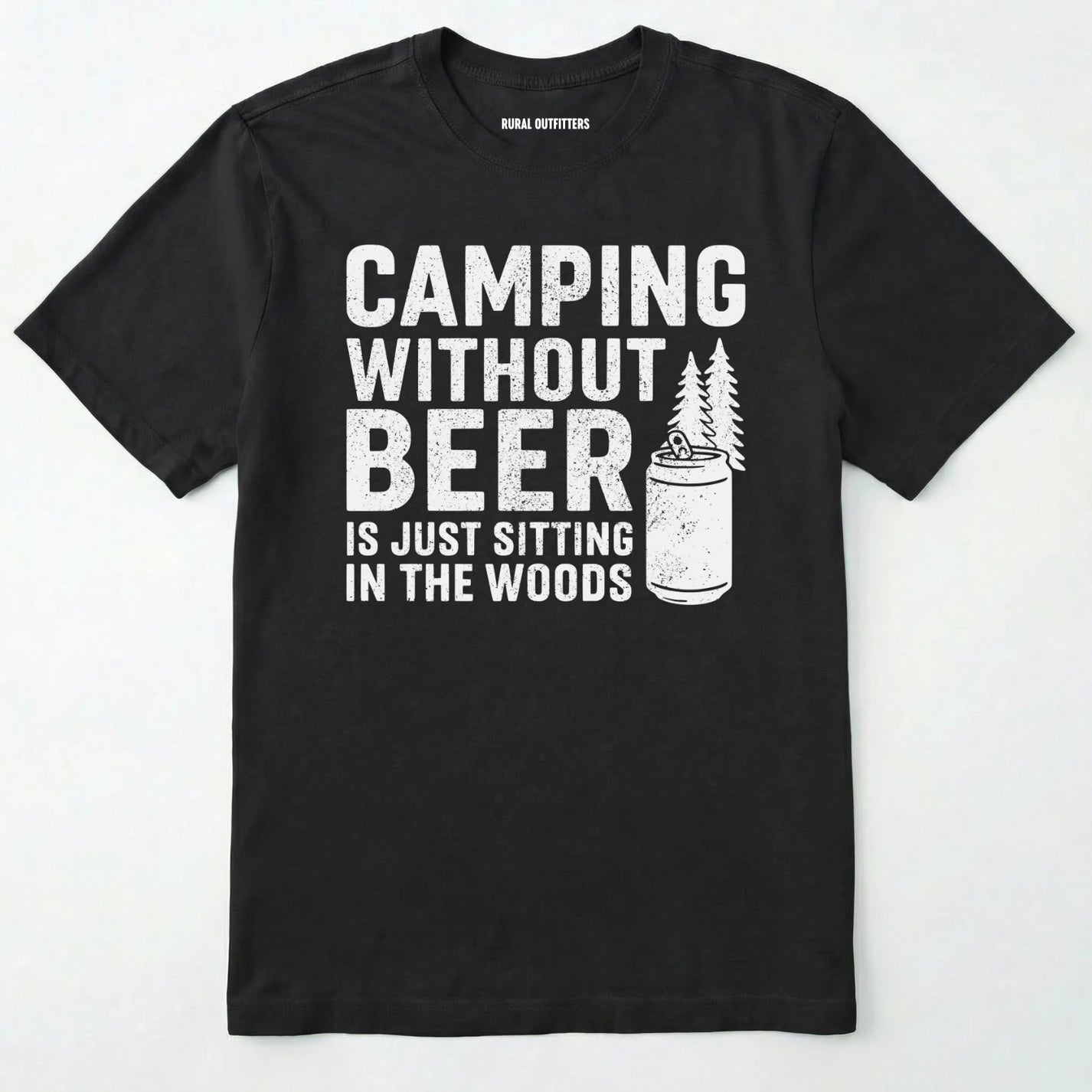 Black camping without beer is just sitting in the woods shirt with a beer can and a pine tree design on a white background.