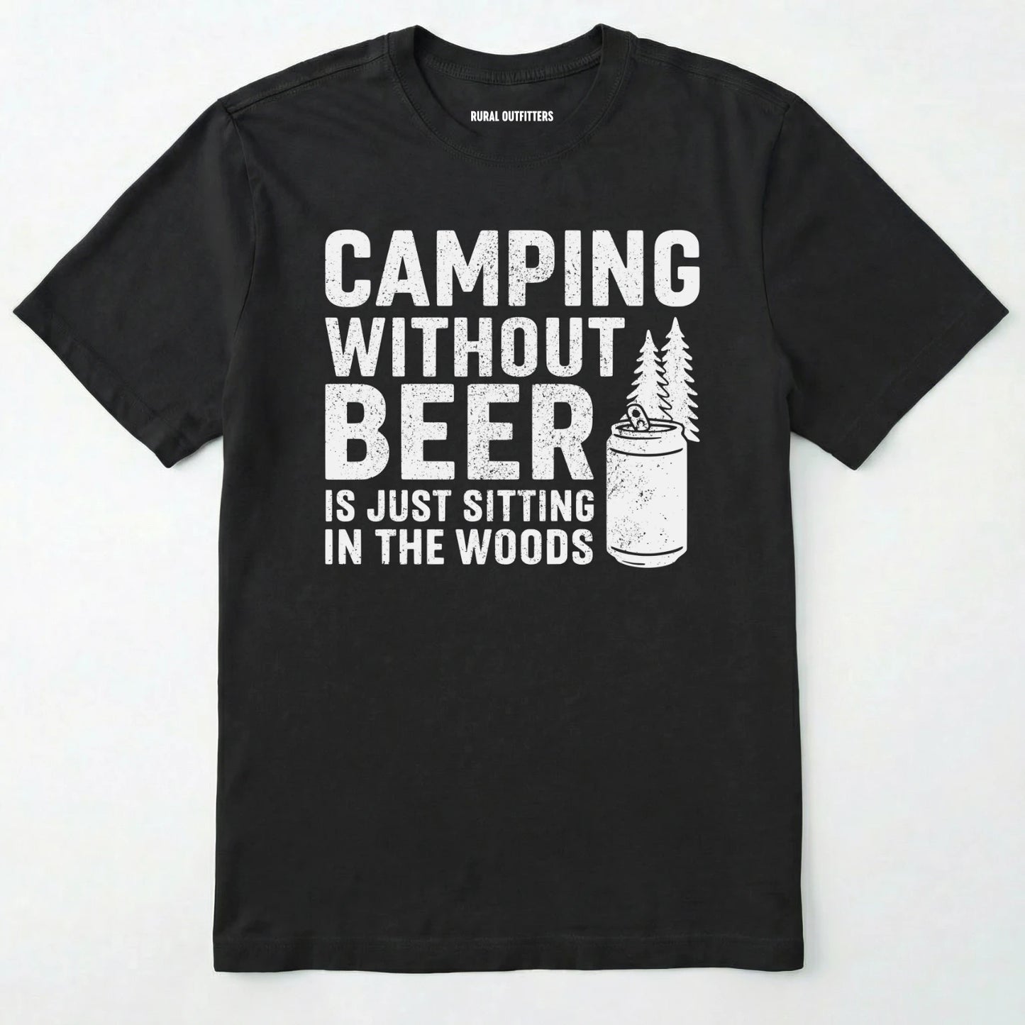 Black camping without beer is just sitting in the woods shirt with a beer can and a pine tree design on a white background.