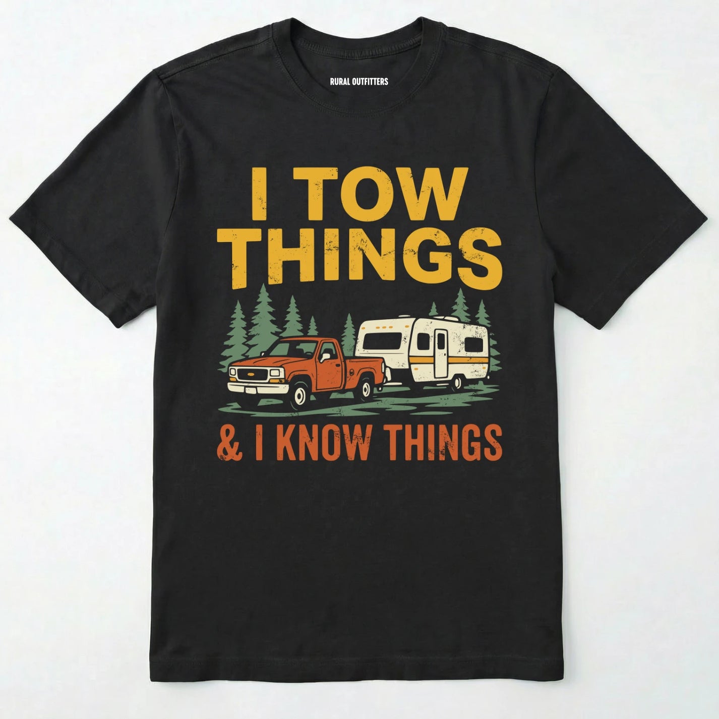 Black I Tow Things & I Know Things t-shirt with graphic of a truck towing a camper on a white background.