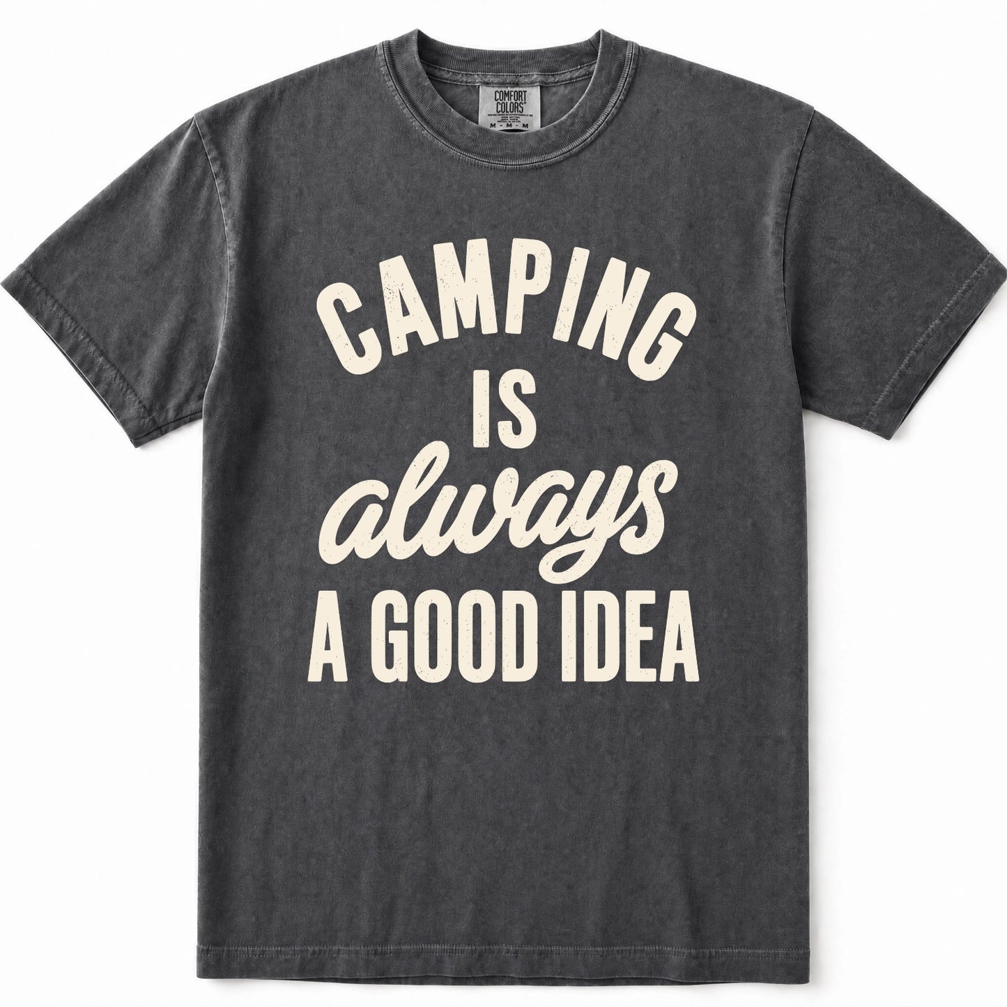 Pepper t-shirt with a cream-colored graphic text that reads 'CAMPING IS always A GOOD IDEA' on the front, displayed flat against a white background.