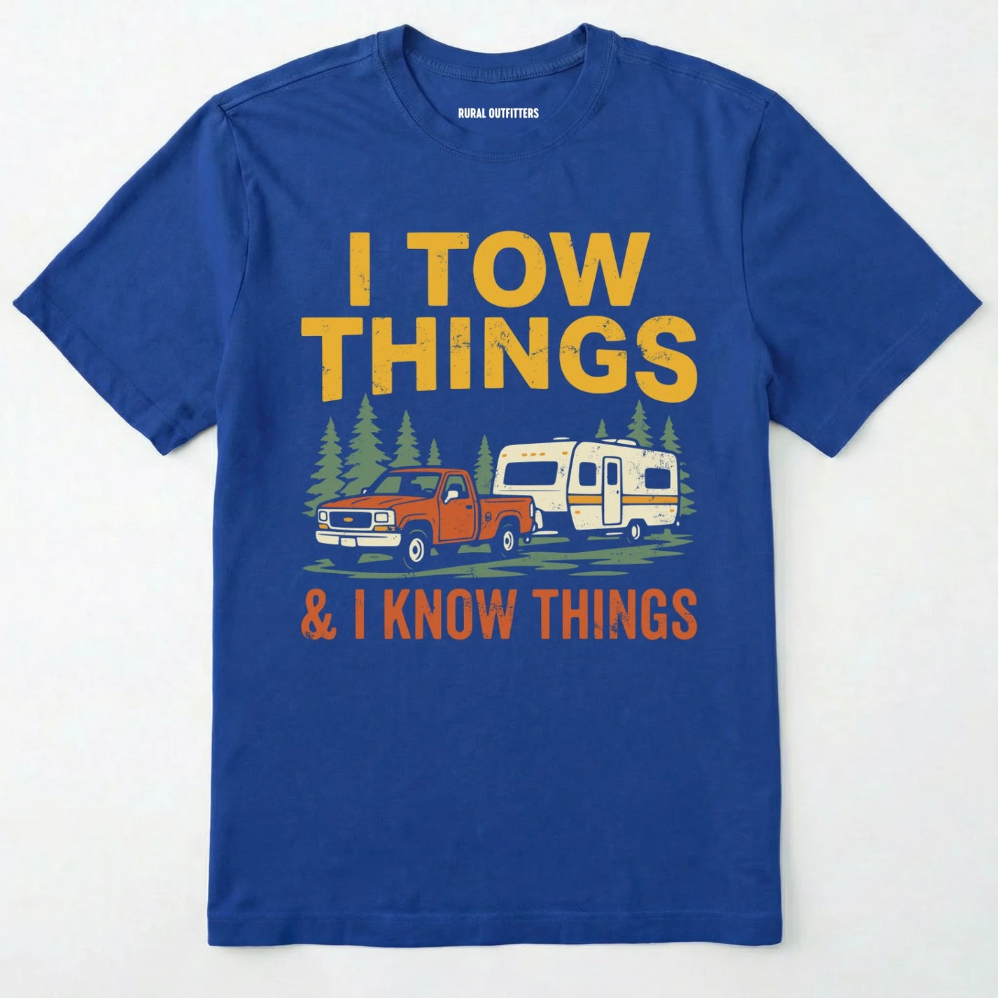 Royal I Tow Things & I Know Things t-shirt with graphic of a truck towing a camper on a white background.