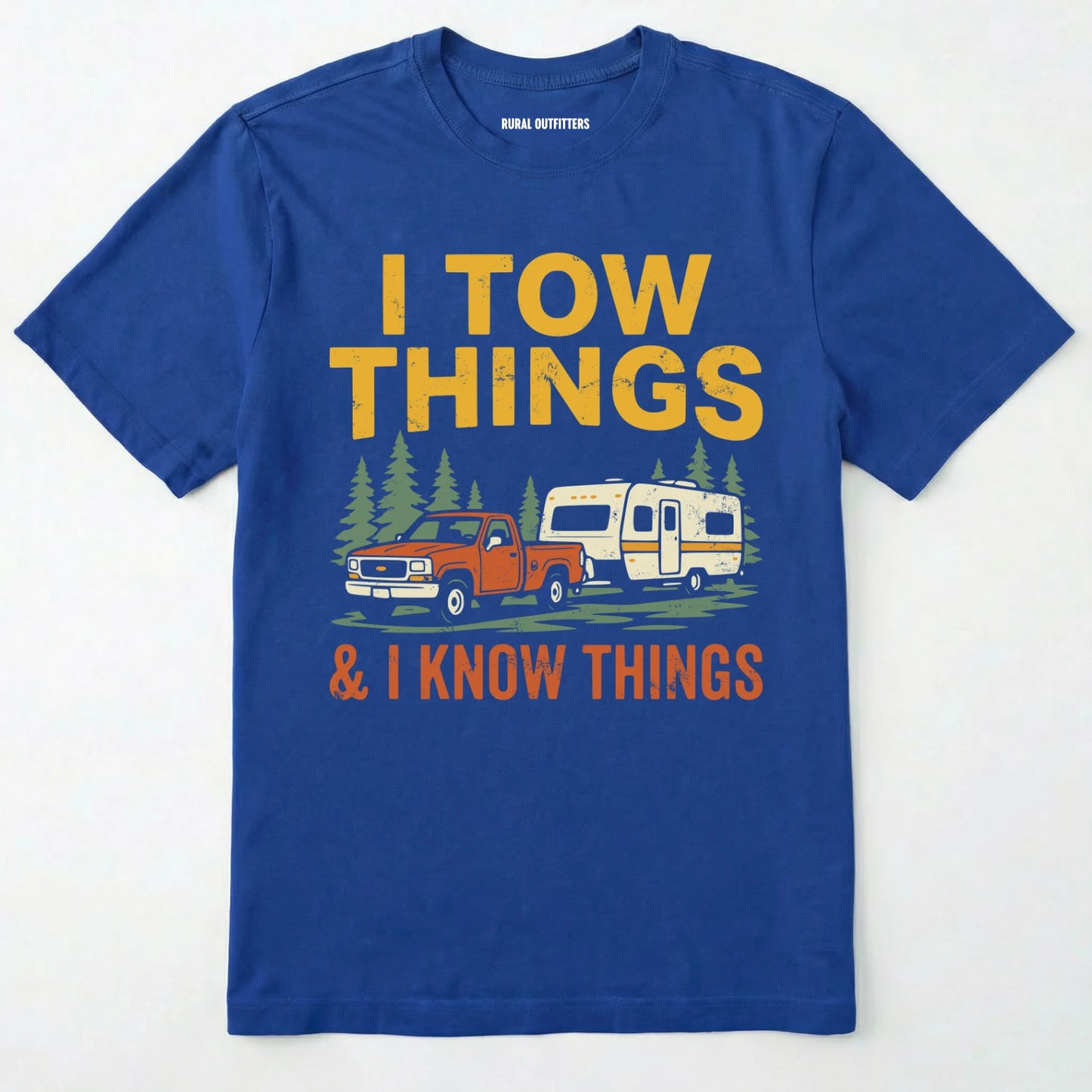 Royal I Tow Things & I Know Things t-shirt with graphic of a truck towing a camper on a white background.