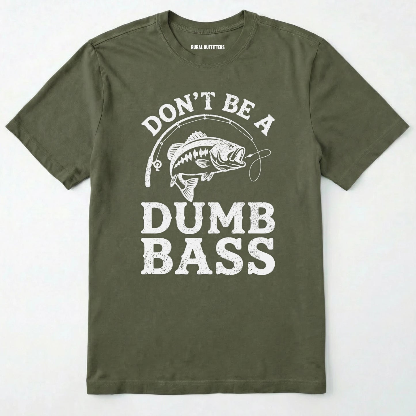 Military Green t-shirt with 'don't be a dumb bass' graphic design on a white background