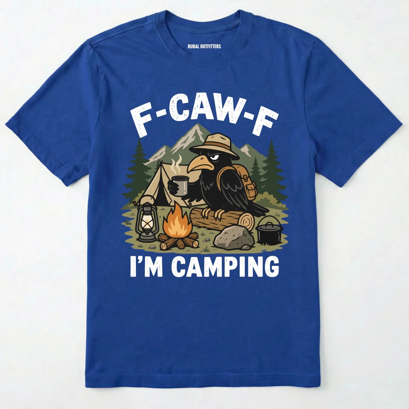 Royal F-CAW-F I'M CAMPING t-shirt with a graphic of a crow at a campsite on a white background.