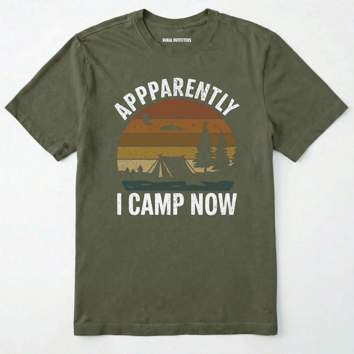 Military Green t-shirt with ⊜apparently i camp now⊝ in white text and a vintage sunset camping scene on a white background.
