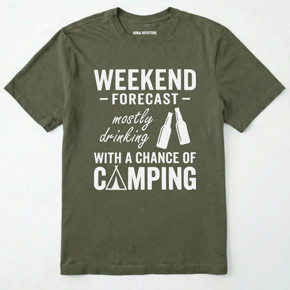 Military Green t-shirt with white text 'weekend forecast mostly drinking with a chance of camping' on a white background