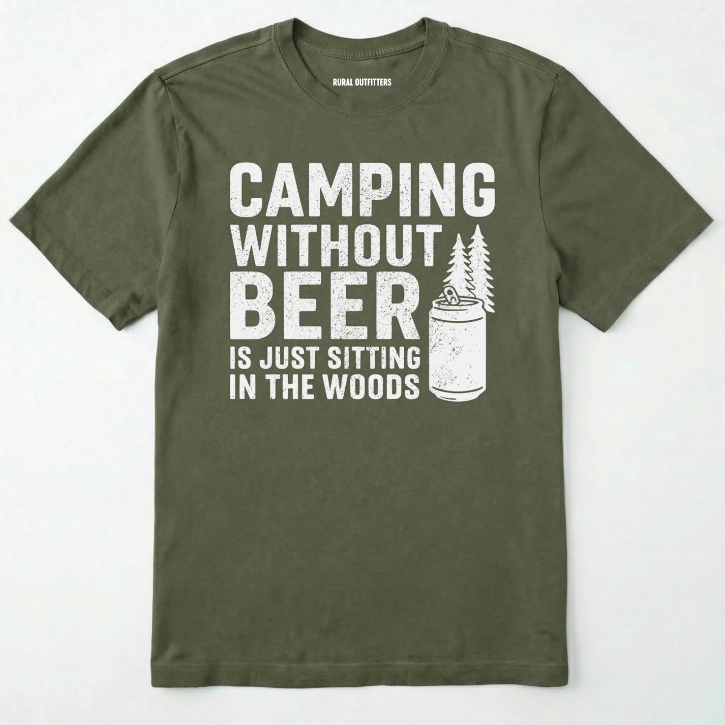 Military Green camping without beer is just sitting in the woods shirt with a beer can and a pine tree design on a white background.