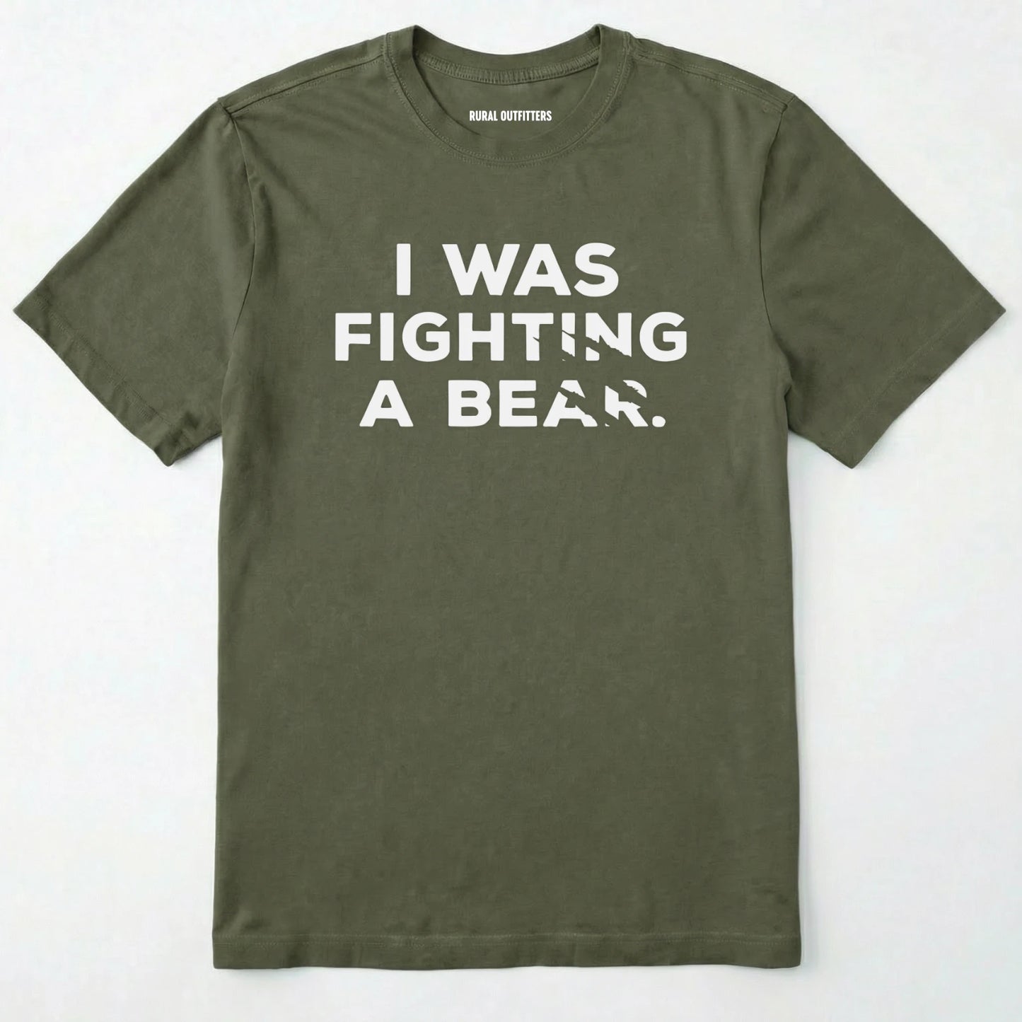 Military Green i was fighting a bear shirt with a bear scratch mark graphic on a white background.