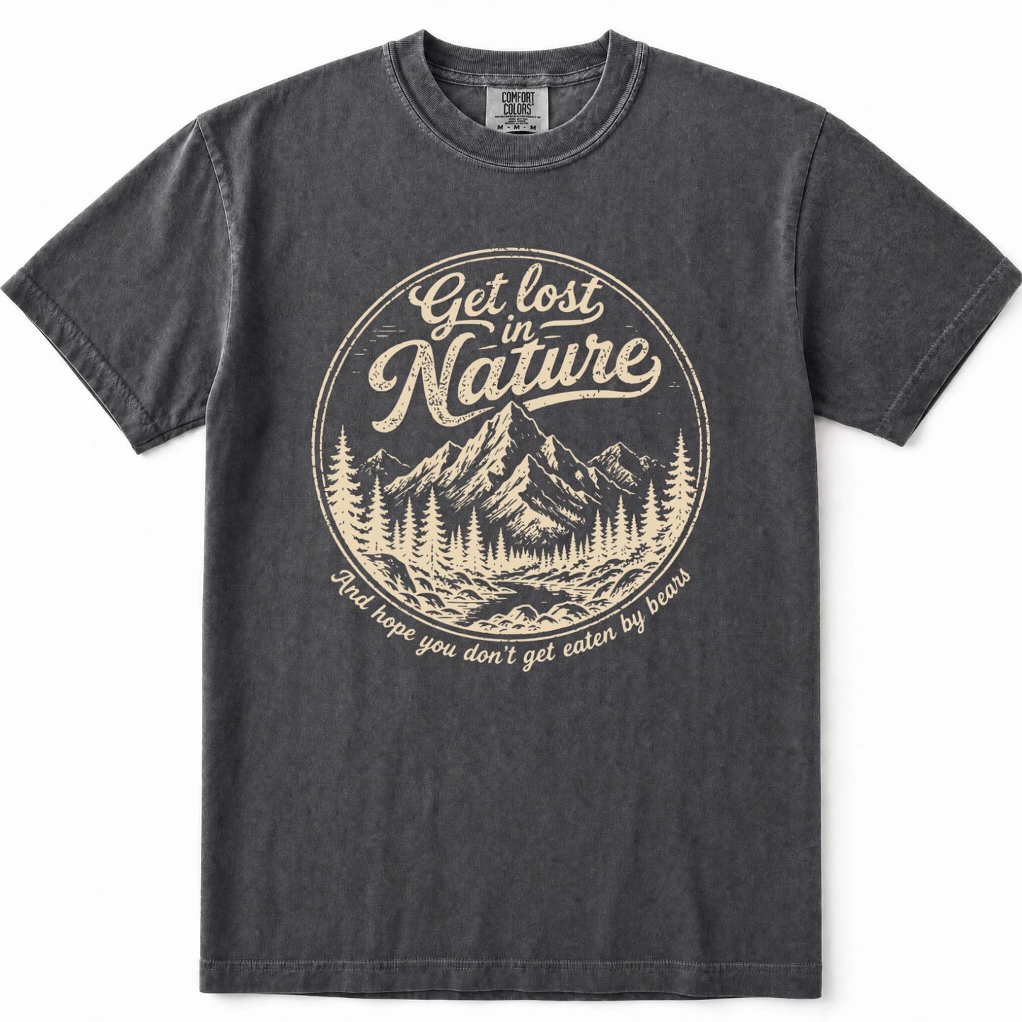 Grey mineral-wash t-shirt with a vintage cream-colored circular graphic on the chest that reads 'Get lost in Nature' above a mountain and pine tree illustration, with 'You hope you don't get eaten by bears' below.