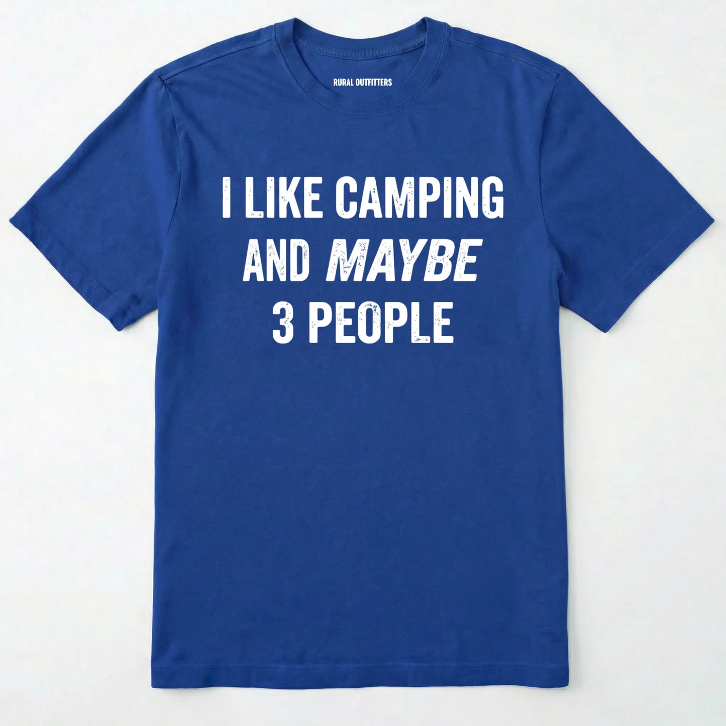 Royal I LIKE CAMPING AND MAYBE 3 PEOPLE t-shirt on a white background