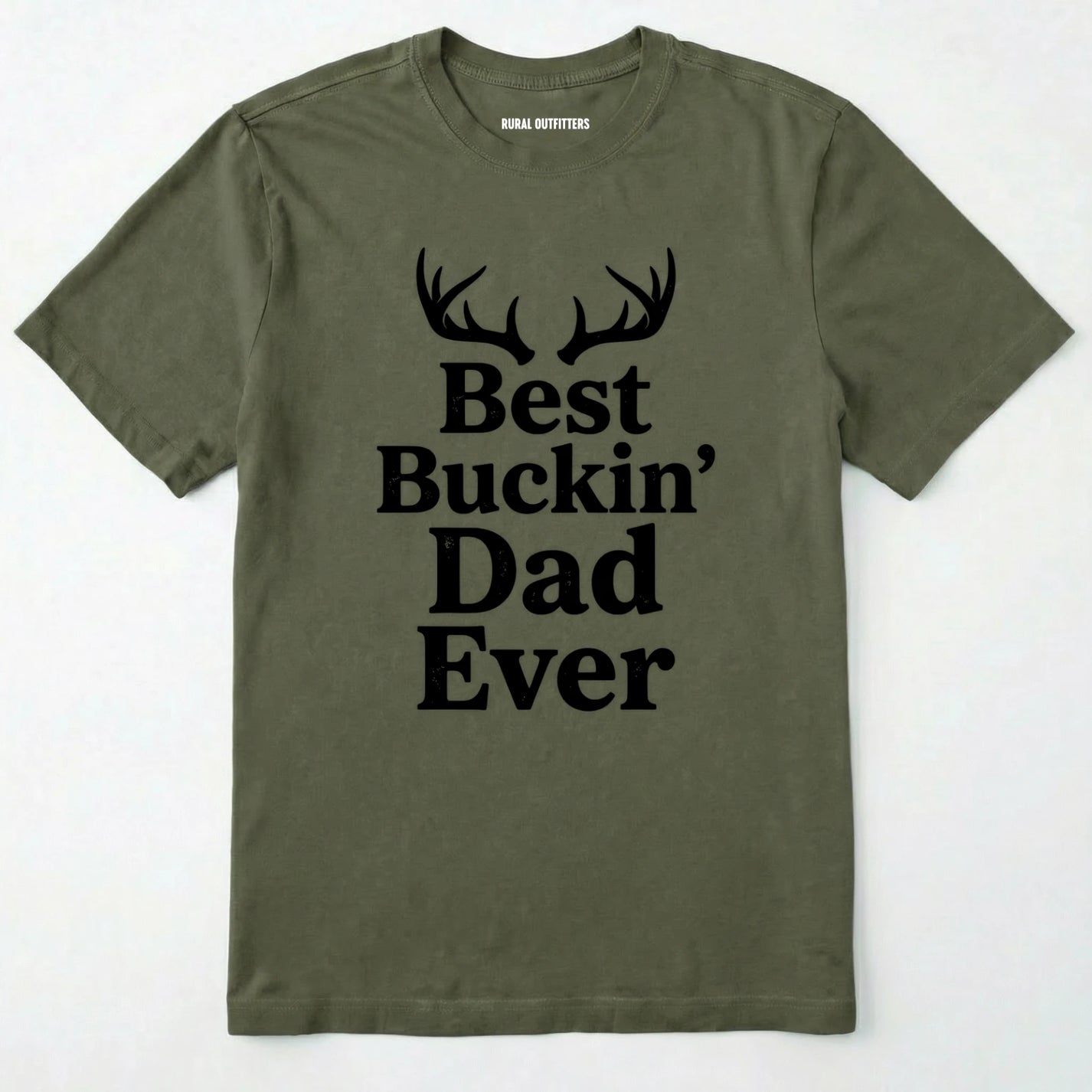 Military Green t-shirt with 'best buckin' dad ever' text and deer antlers on a white background