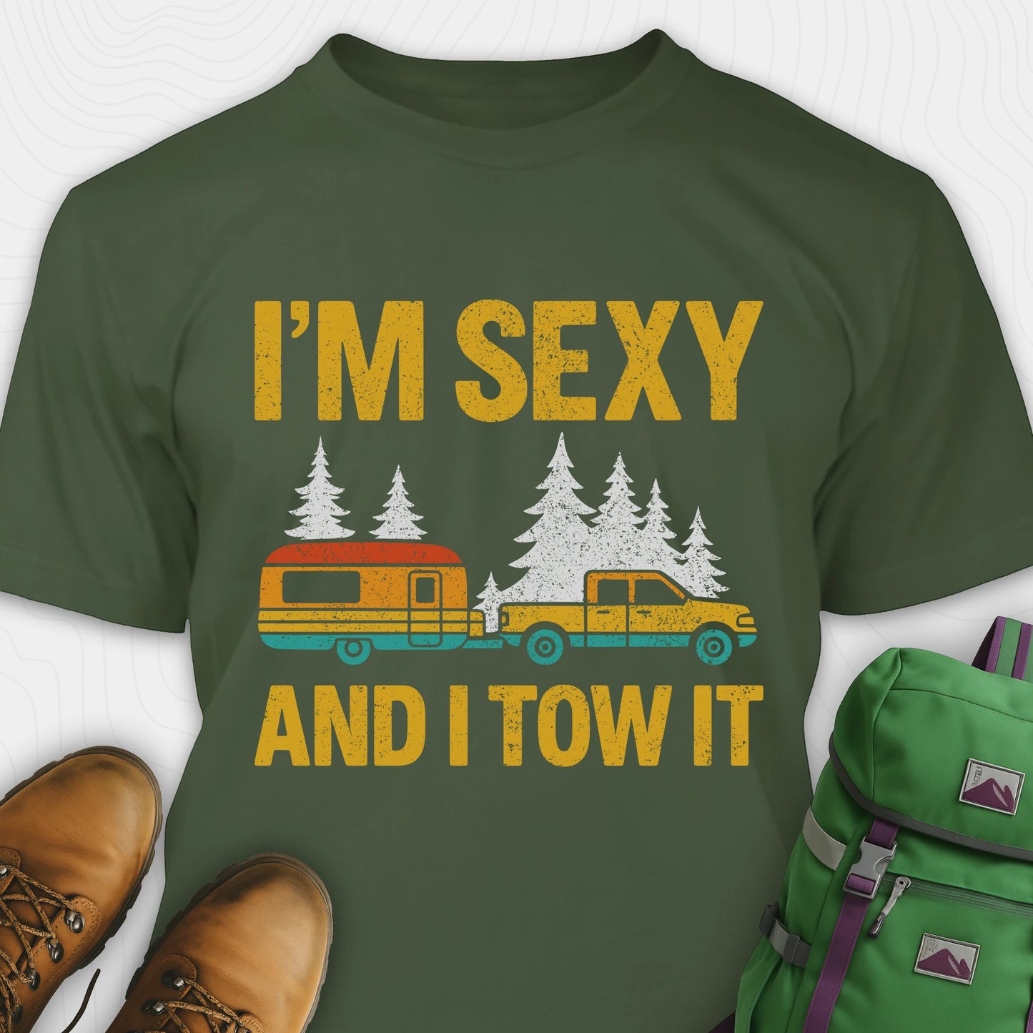 Green I'm Sexy and I Tow It shirt with truck and trailer graphic design on a white background