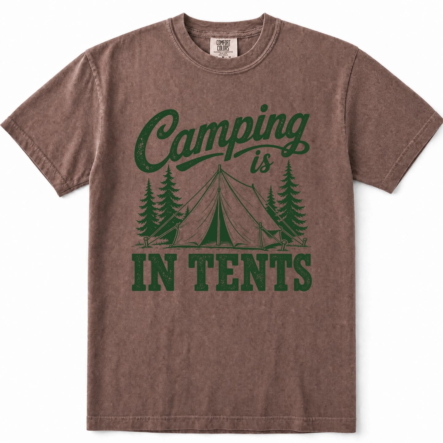 Espresso t-shirt with a green graphic print that reads 'Camping is IN TENTS' with a tent and pine trees, displayed flat against a white background.