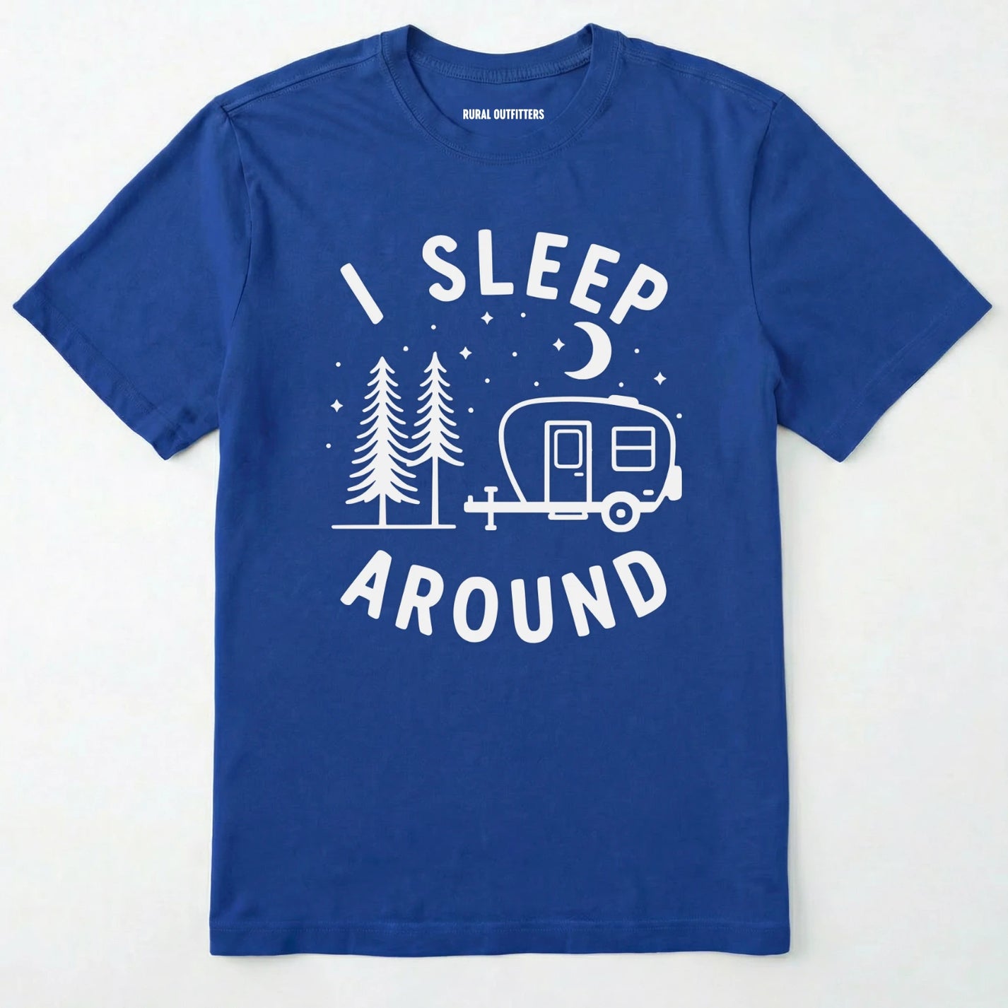 Royal i sleep around camper shirt with travel trailer and night sky graphic on a white background.