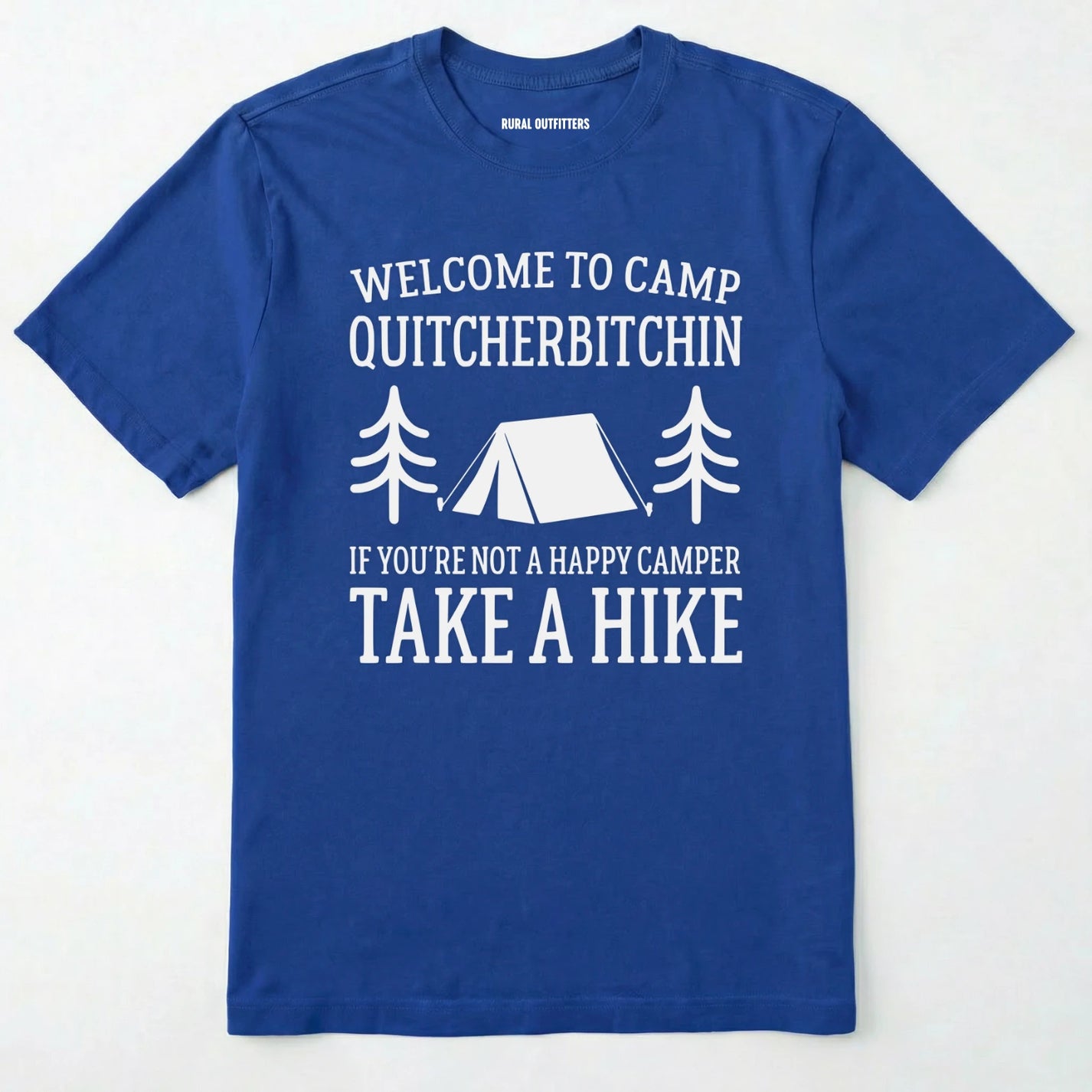 Royal camp quit your bitchin t-shirt with humorous camping text and design on a white background.