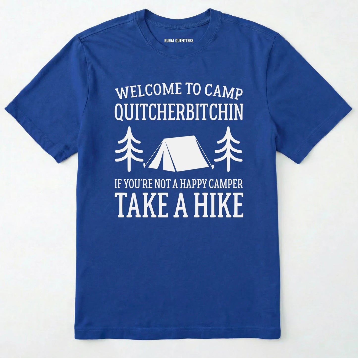 Royal camp quit your bitchin t-shirt with humorous camping text and design on a white background.