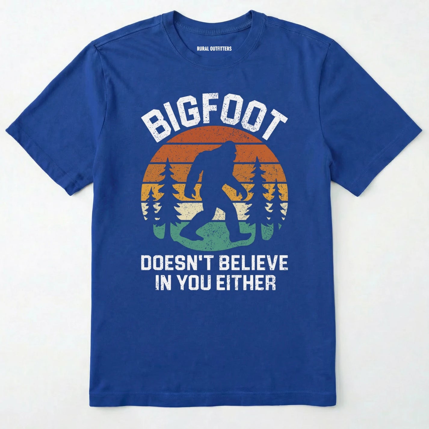 Royal funny bigfoot shirt with bigfoot graphic and funny quote on a white background.
