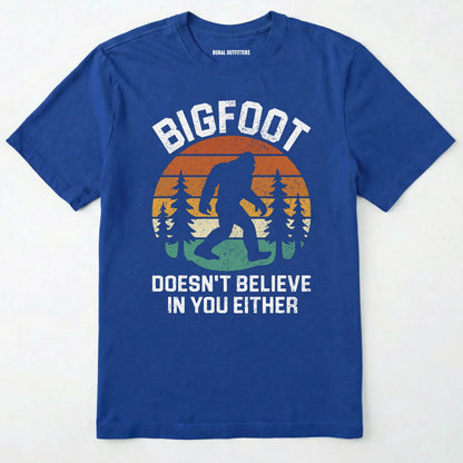 Royal funny bigfoot shirt with bigfoot graphic and funny quote on a white background.