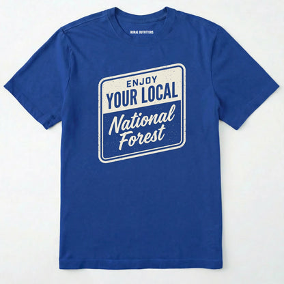 Royal t-shirt with 'enjoy your local national forest' text on a white background
