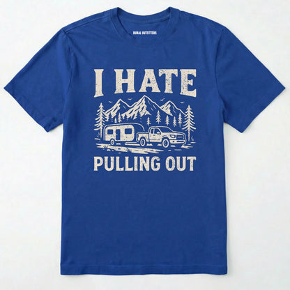 Royal i hate pulling out camper shirt with a mountain, trailer and truck design on a white background.