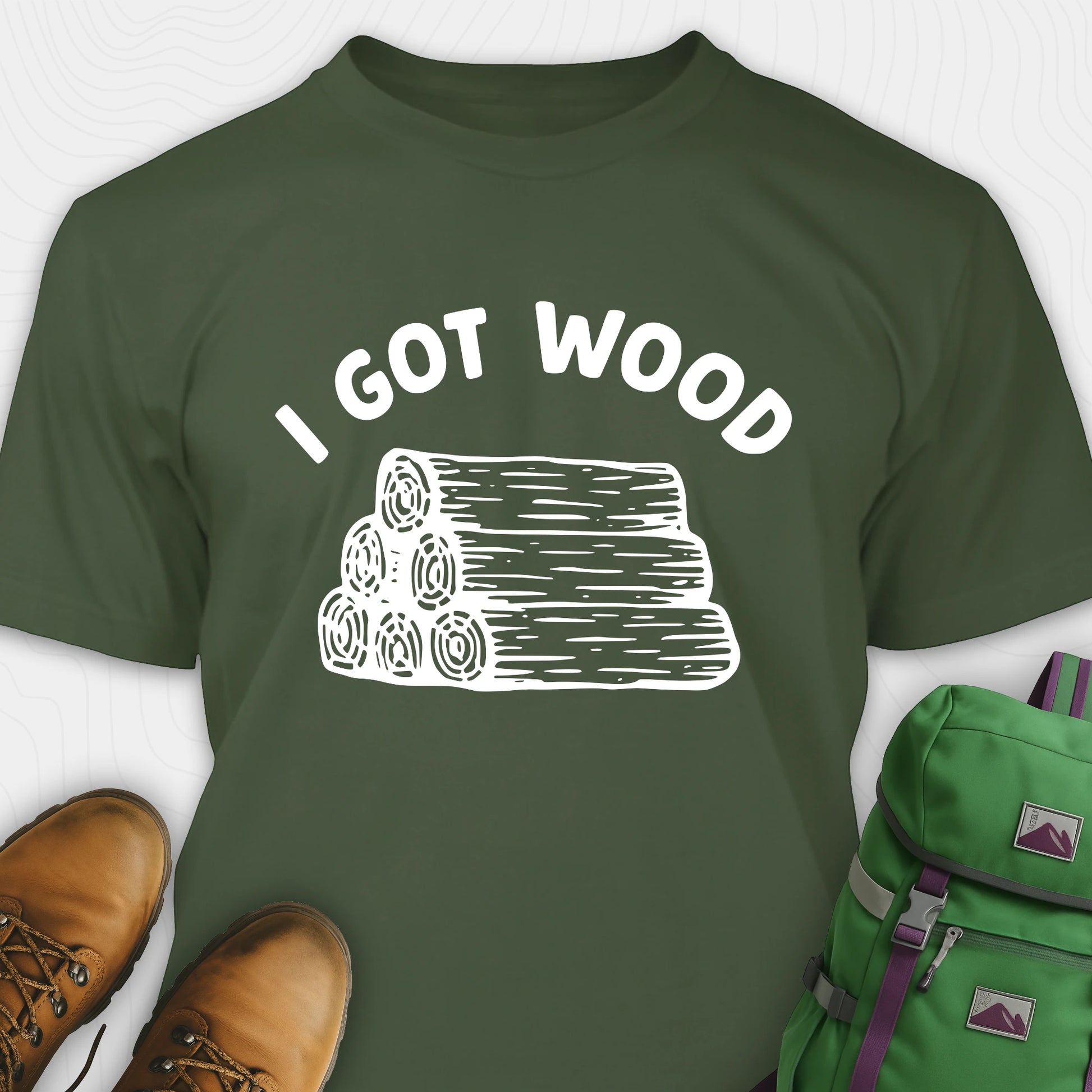 Green I got wood shirt with stacked firewood graphic