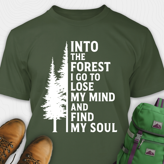 Into The Forest I Go T-Shirt
