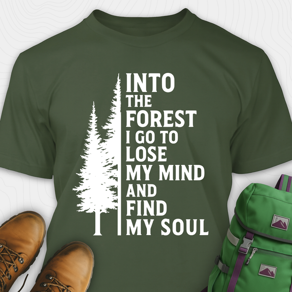 Into The Forest I Go T-Shirt