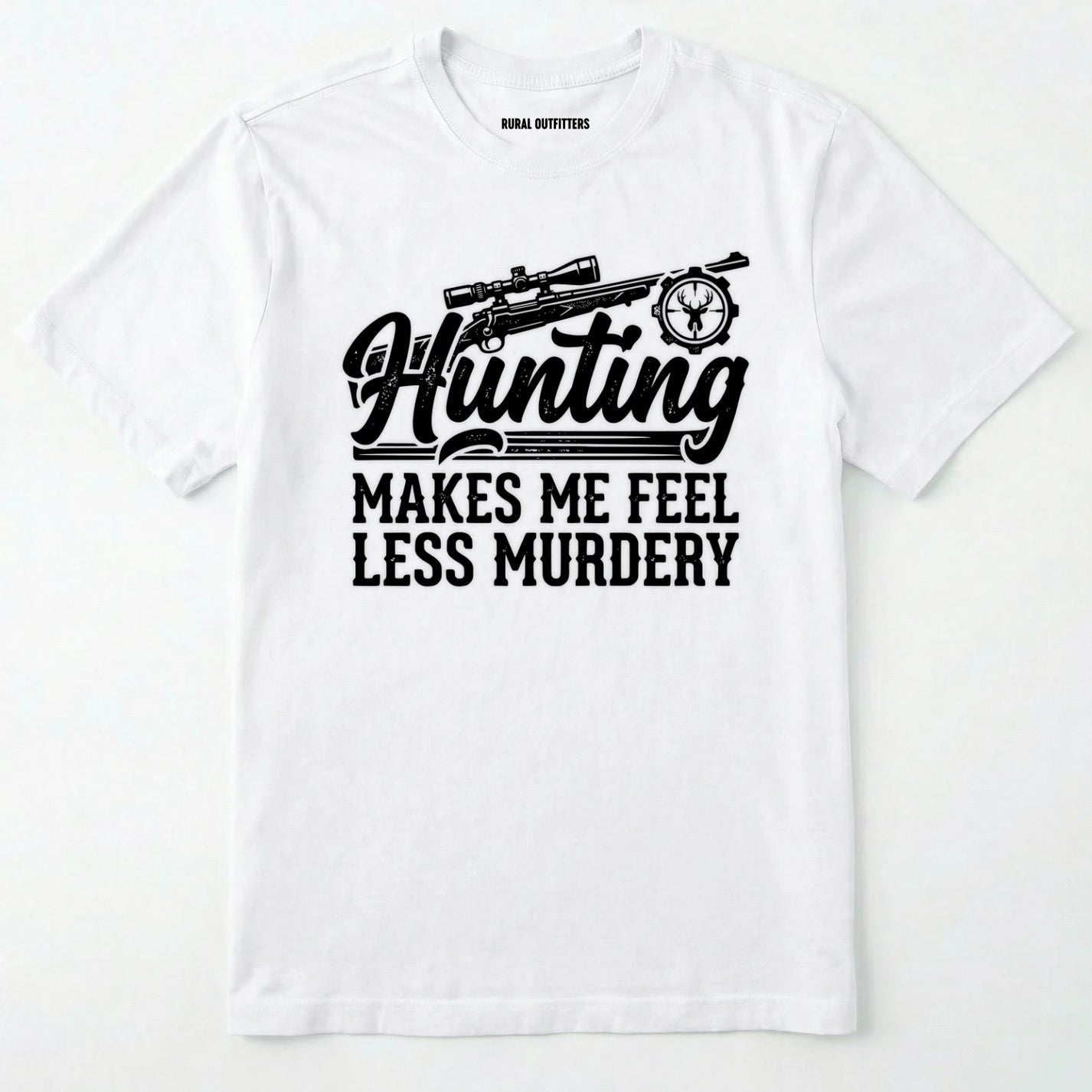 White t-shirt with black 'hunting makes me feel less murdery' text and graphic design on a white background